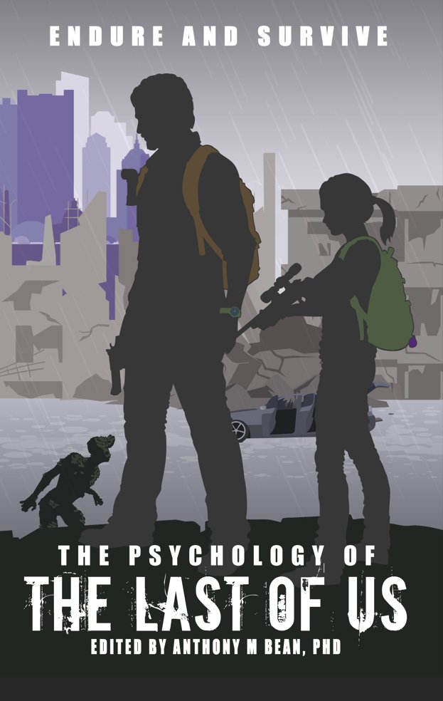 The Psychology of the Last of Us: Endure and Survive - PREORDER - Geek Therapeutics