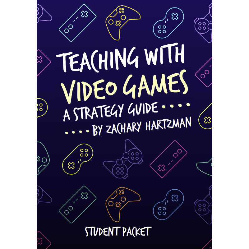 Teaching with Video Games: A Strategy Guide Student Packet - Geek Therapeutics