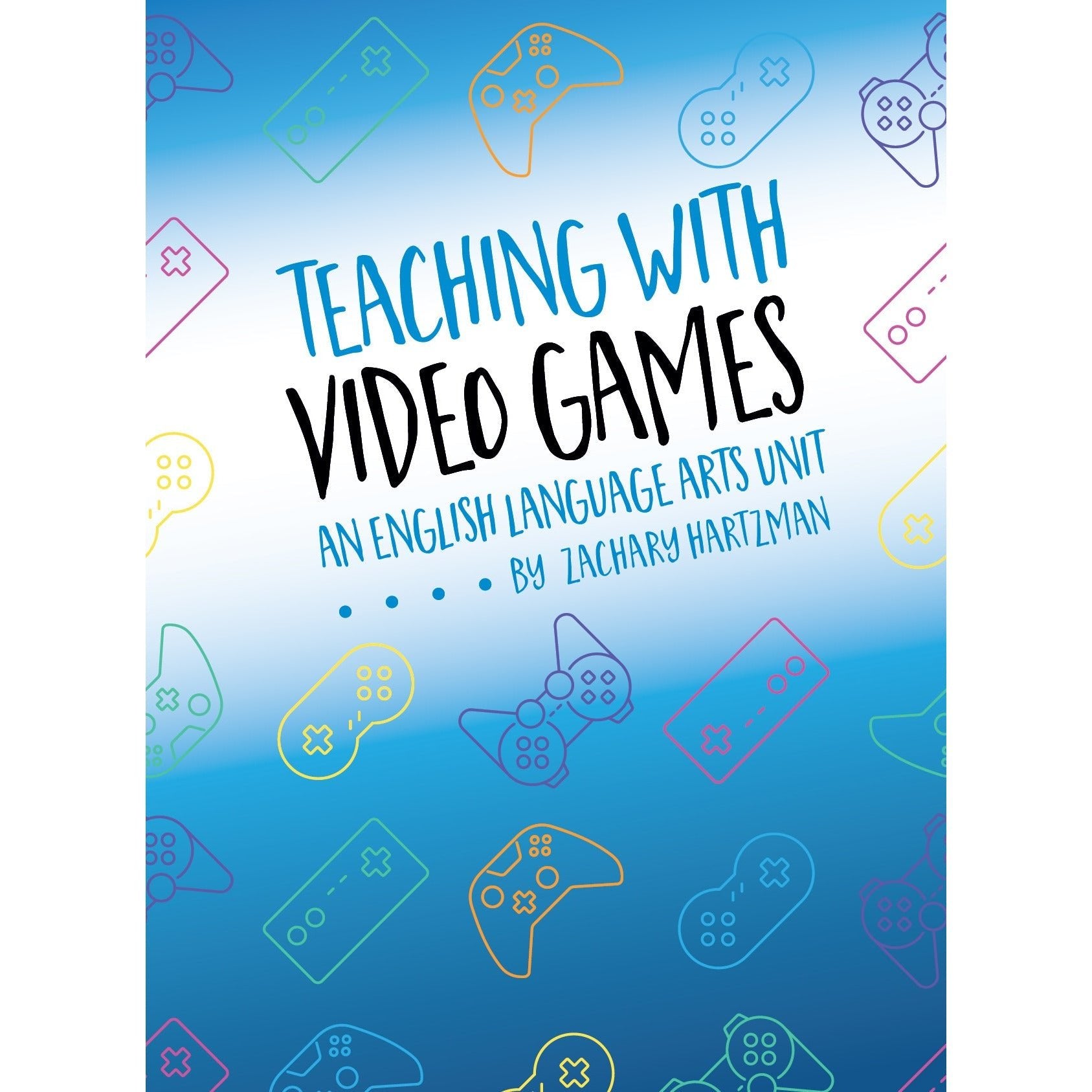 Teaching with Video Games: An English Language Arts Unit (Epub) - Geek Therapeutics